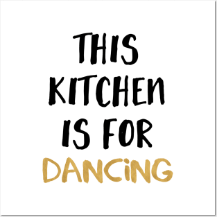 This Kitchen is for Dancing Posters and Art